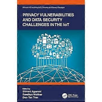 Privacy Vulnerabilities And Data Security Challenges In The Iot - Taylor & Francis Ltd - Paperback - en Book