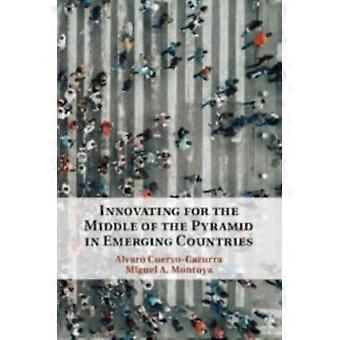 Innovating For The Middle Of The Pyramid In Emerging Countries - Cambridge University Press - Paperback - en Book