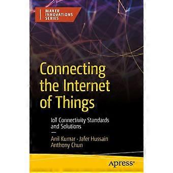 Connecting The Internet Of Things Iot Connectivity Standards And Solutions - Anil Kumar - Paperback - en Book