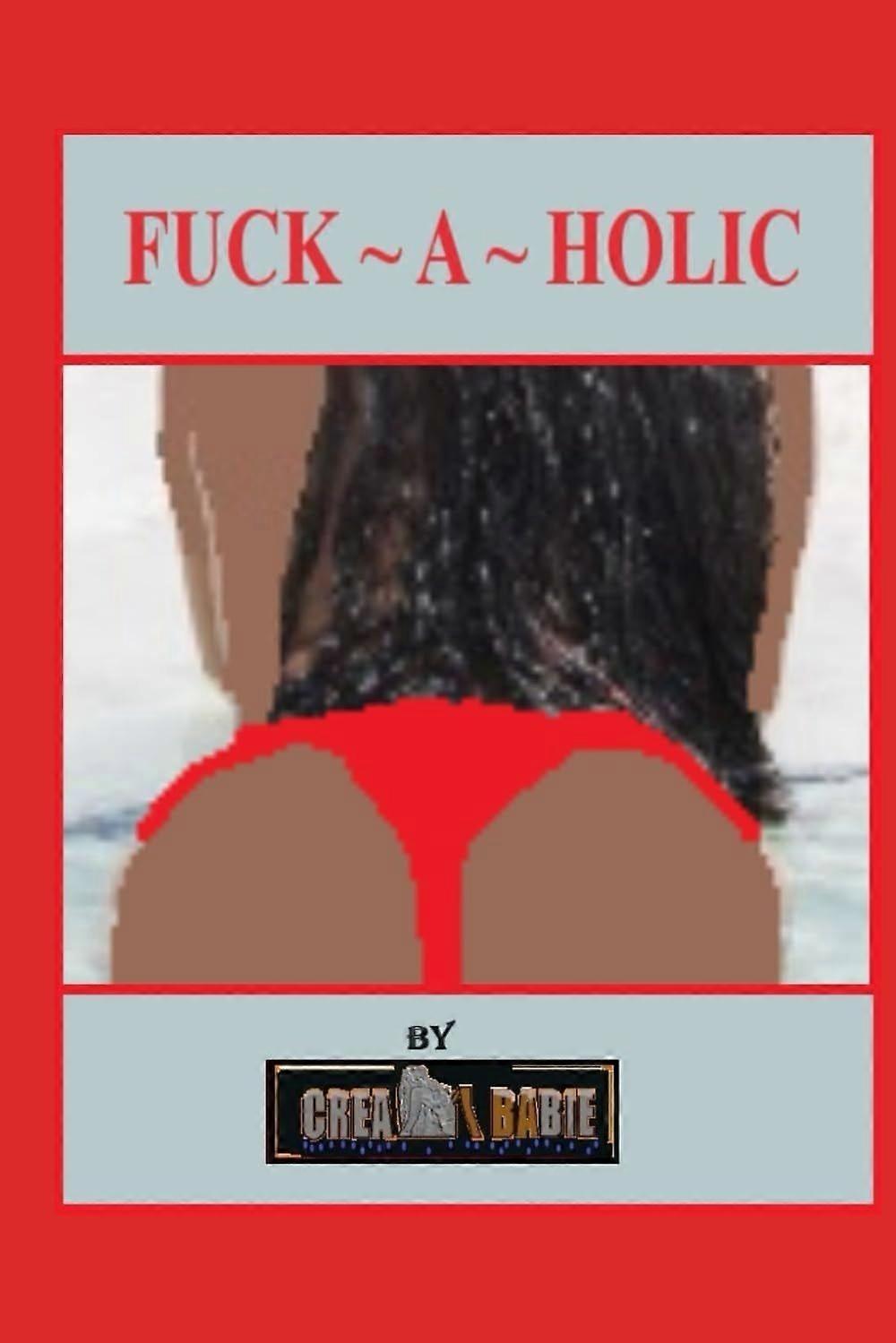 Fuck a holic