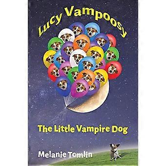 Lucy Vampoosy: Der kleine Vampirhund