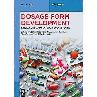 Desarrollo de formas farmacéuticas: formas farmacéuticas líquidas, sólidas y semisólidas.
