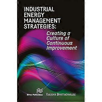 Industrial Energy Management Strategies Creating A Culture Of Continuous Improve - Kaushik Bhattacharjee