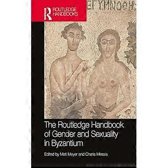 The Routledge Handbook Of Gender And Sexuality In Byzantium - Taylor & Francis Ltd - Hardcover - English Book - History