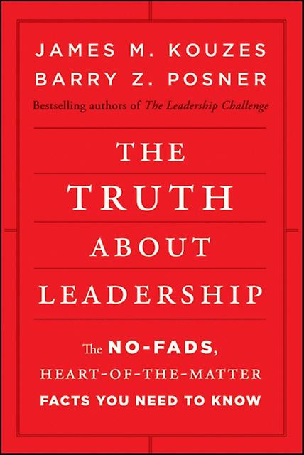 The Truth About Leadership by Barry Z. Posner Hardback Book