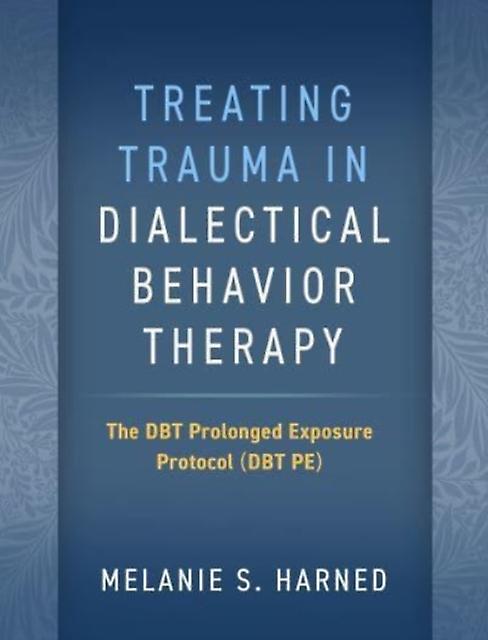 Treating Trauma In Dialectical Behavior Therapy by Harned & Melanie S. University of Washington & United States Paperback