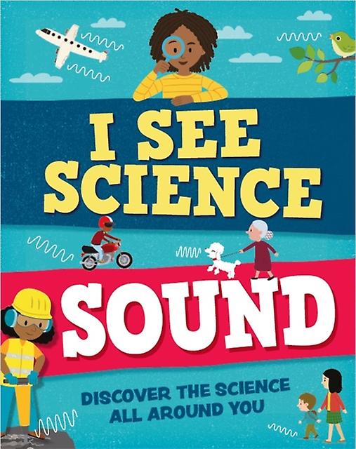 I See Science Sound by Izzi Howell Paperback Book