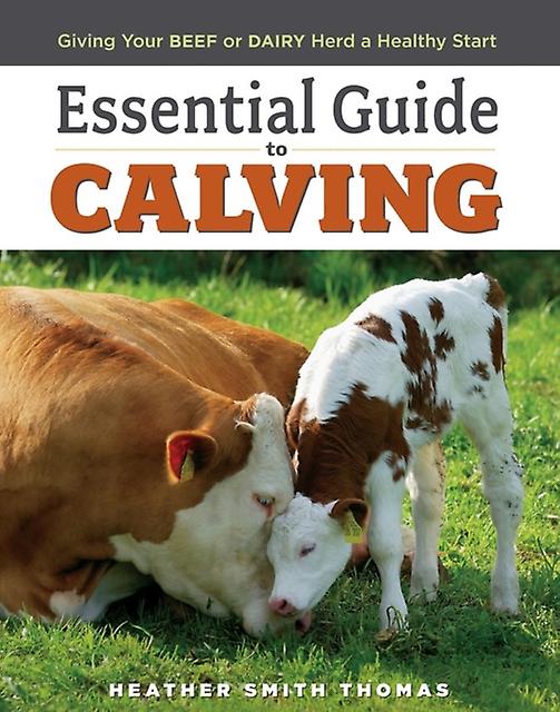 Essential Guide To Calving by Heather Smith Thomas Paperback