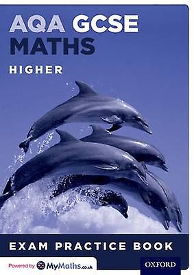 AQA GCSE Maths Higher Exam Practice Book: Get Revision with Results (AQA GCSE Maths 2014)