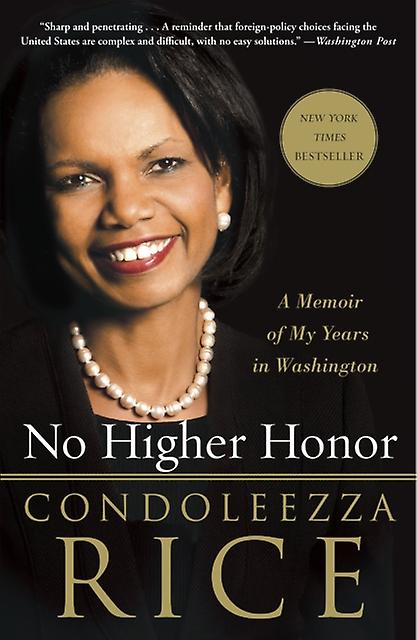 No Higher Honor A Memoir Of My Years In Washington by Condoleezza Rice Paperback Book