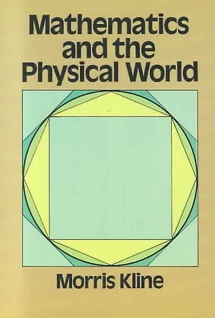 Mathematics And The Physical World by Morris Kline Paperback Book