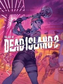 The Art Of Dead Island 2 του Alex Calvin Paperback Book