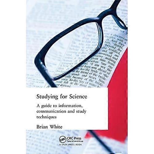 Studying for Science: Guide to Information Communication and Study Techniques