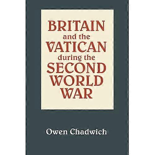 Britain and the Vatican During the Second World War (Cambridge Paperback Library)