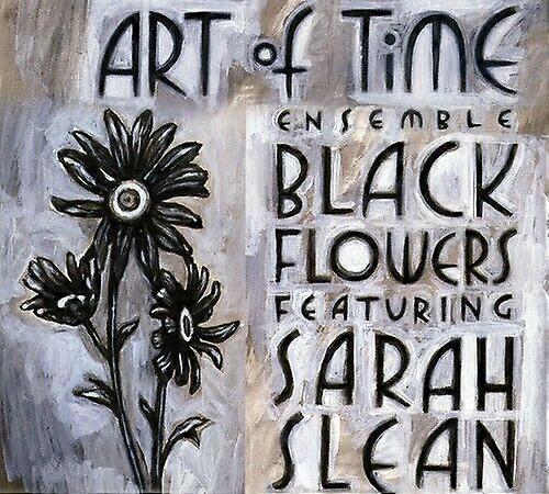 Art of Time Ensemble Featuring Sarah Sle Black Flowers CD