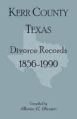 Divorce Records Kerr County Texas 18561990