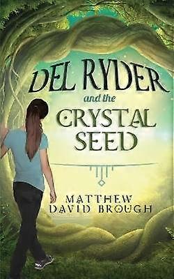 Del Ryder and the Crystal Seed 1