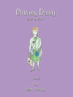Clumsy Daisy Goes to School