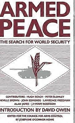 Armed Peace: The Search for World Security