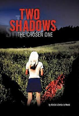 Two Shadows The Chosen One