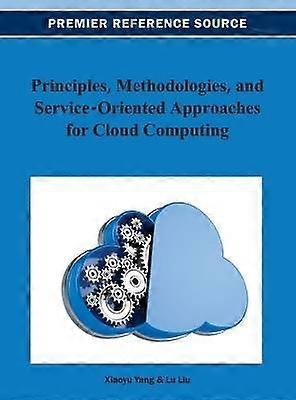 Principles Methodologies and Service-Oriented Approaches for Cloud Computing