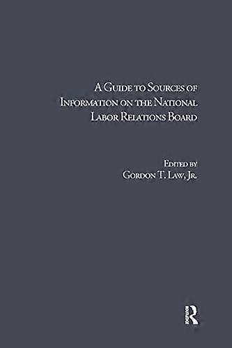 A Guide to Sources of Information on the National Labor Relations Board