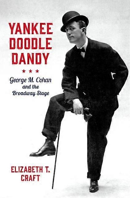 Yankee Doodle Dandy by Craft & Elizabeth T. Assistant Professor of Musicology & Assistant Professor of Musicology & University of Utah Hardback Book