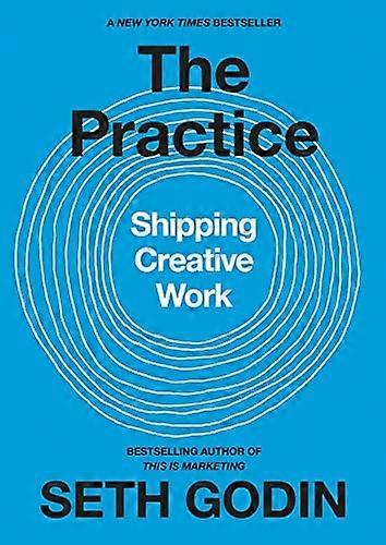 The Practice: Shipping Creative Work