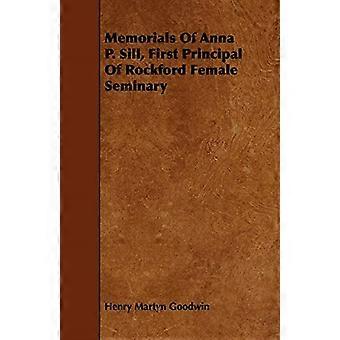 Memoriales de Anna P. Sill, Primera Directora del Seminario Femenino de Rockford