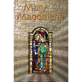 Maria Magdalena, Prinses van Oranje: Maria in de Provence, Frankrijk (Koning Jezus Trilogie)