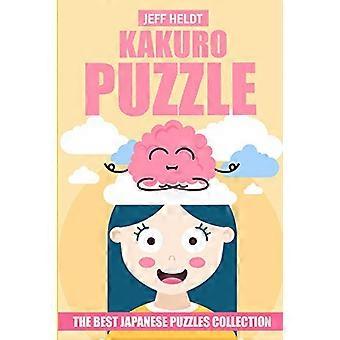 Kakuro Puzzle: Die beste japanische Puzzle-Sammlung (Kakuro Puzzle Books)