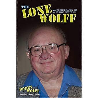 Der einsame Wolff: Autobiographie von einer Brücke-Maverick