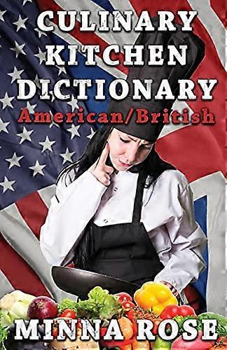 Culinary Kitchen Dictionary: American/British