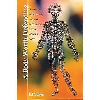 A Body Worth Defending Immunity Biopolitics and the Apotheosis of the Modern Body