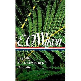 E. O. Wilson: Biofilia, - Różnorodność życia, - Przyrodnik (Loa #340)
