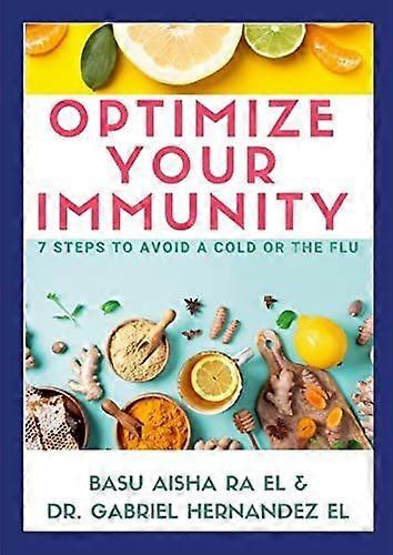 Optimize your immunity 7 steps to avoid a cold or the flu