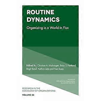 Routine Dynamics Organizing in a World in Flux