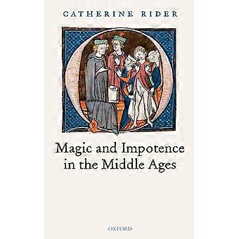Magic And Impotence In The Middle Ages - Catherine Rider - Hardcover - English Book - History