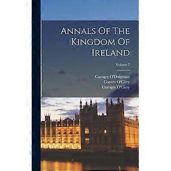 Annals Of The Kingdom Of Ireland Volume 7 - Michael O'Clery - Hardcover - English Book - History