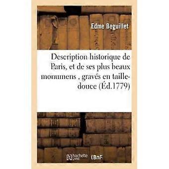 Description Historique De Paris Et De Ses Plus Beaux Monumens Gravs En Tai - Edme Beguillet - Paperback - English Book - History