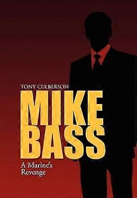 MIKE BASS A Marine's Revenge