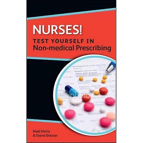 Nurses! Test Yourself in Non-medical Prescribing