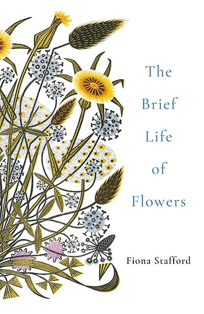 The Brief Life Of Flowers by Fiona Stafford Paperback Book