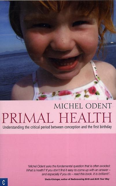 Primal Health by Michel Odent Paperback