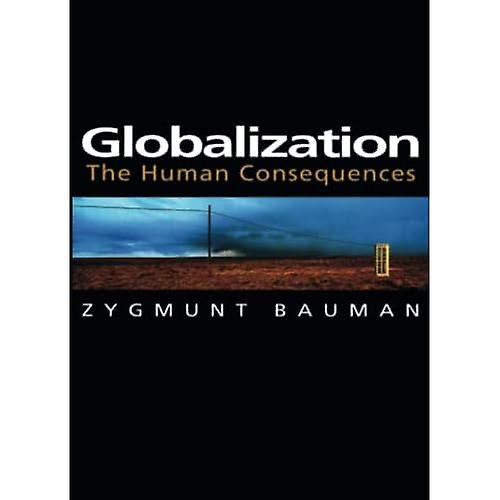 Globalization: The Human Consequences (Themes for the 21st Century Series)