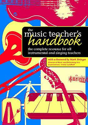 The Music Teachers Handbook by Mark Stringer Paperback Book