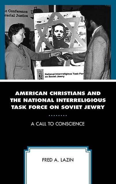 American Christians And The National Interreligious Task Force On Soviet Jewry by Fred A. Lazin Paperback Book
