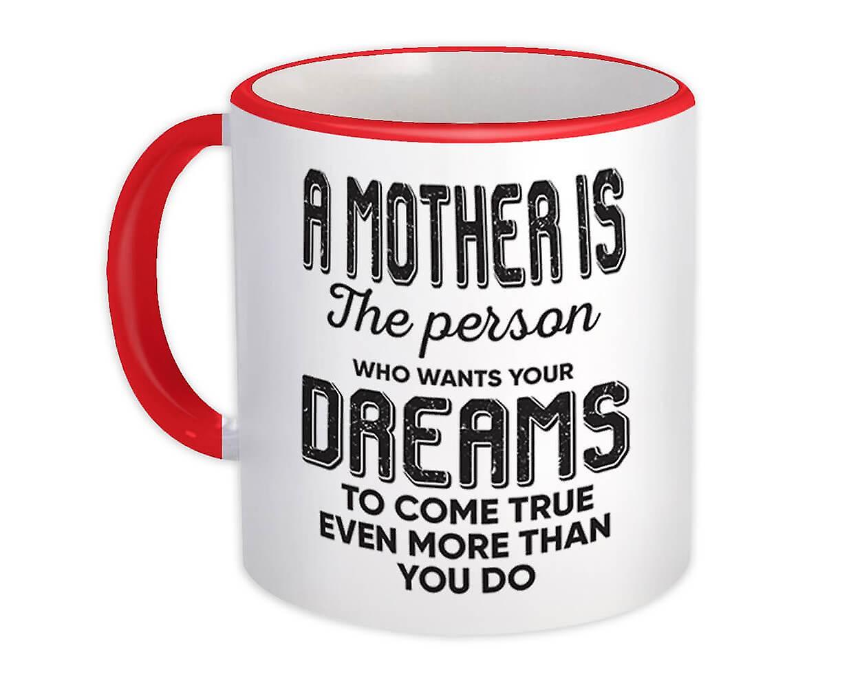 Gift Mug: A Mother is Dreams