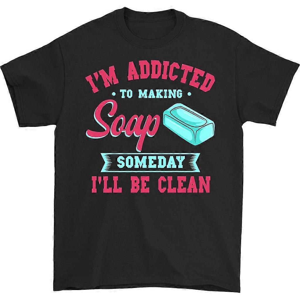 I'm Addicted To Making Soap T-shirt