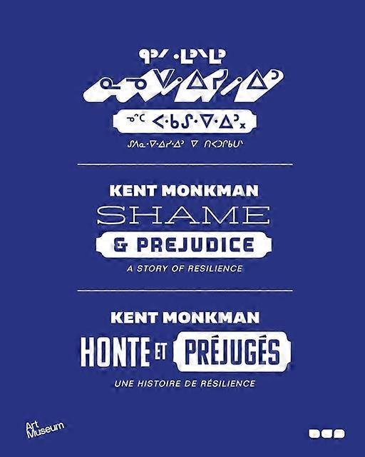 Kent Monkman Shame And Prejudice A Story Of Resilience Paperback Book